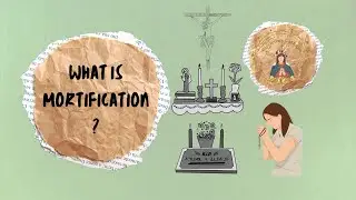What is Mortification? | Catholic Mortification