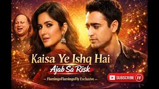 Kaisa Ye Ishq Hai | Ajab Sa Risk | NFAK Style Viral Anthem | Katrina Kaif, Imran Khan | Lit Remake