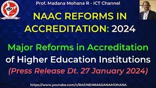 Major Reforms in Accreditation of Higher Education Institutions in INDIA - NAAC Major Reforms - 2024