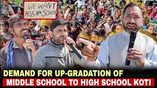 Public of Koti Demands Up-Gradation of Middle School to High School and Filling of Vacant posts