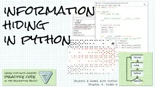 Information hiding in Python; Practice link! Objects & Games with Python Chapter 3 Video 6