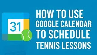 How Tennis Coaches Use Google Calendar to Stay Booked and Organized