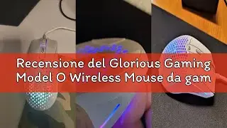 Recensione del Glorious Gaming Model O Wireless Mouse da gaming senza fili - Superleggero, 69 g, des