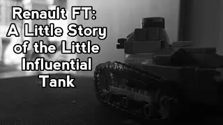 Renault FT: A Little Story of the Little Influential Tank