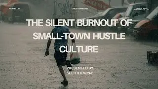 &ldquo;The Silent Burnout of Small-Town Hustle Culture&rdquo; by Aether Wyn