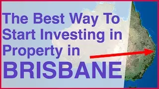 The best way to start investing in property in Brisbane, Gold Coast and Sunshine Coast QLD