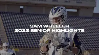 Sam Wheeler 2022 Senior Lacrosse Highlights