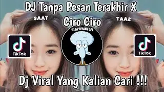 DJ TANPA PESAN TERAKHIR X CI CIRO CIRO SOUND HESAN VIRAL TIK TOK TERBARU 2023 YANG KALIAN CARI !