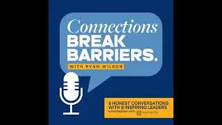Connections Break Barriers with T.Dallas Smith | Episode 1