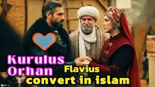 Kurulus Orhan | Who Is Flavius | Will Flavius Convert to Muslim 