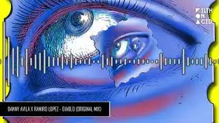 Danny Avila x Ramiro Lopez - Diablo (Original Mix)