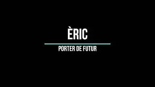 Eric - Porter de futur