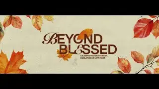 Evangel Christian Churches | Beyond Blessed : Declaring What's Next