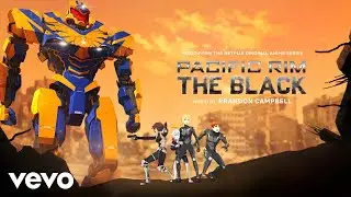 Brandon Campbell - The Black | Pacific Rim: The Black (Music from the Neftlix Original Anime Series)