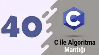Ders 40 C Programlamada İç İçe Döngü Mantığı