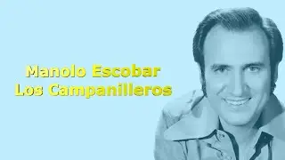 Manolo Escobar -  Los campanilleros -  Karaoke con coros