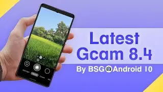 Latest Gcam 8.4.600 | Universal Google Camera for Any Android | By BSG | Stock Gcam Experience