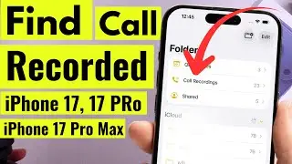 How to FIND Recorded Calls on iPhone 17 Pro, 17 Pro Max and iPhone 17