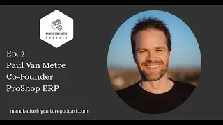 Paul Van Metre of ProShop ERP