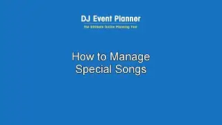 How to Manage Special Songs with DJ Event Planner