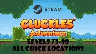 Cluckles' Adventure Levels 73-90 All Chick Locations