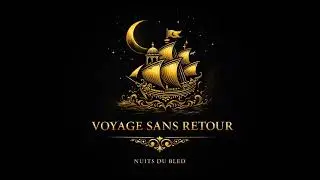Voyage Sans Retour - Nuits du Bled | Night Oud &bull; Deep Chill &bull; Midnight Vibes
