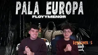 REACCIÓN A PA LA EUROPA FLOYYMENOR PARECE OTRA PERSONAAA
