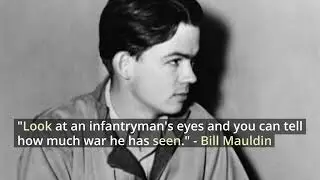Bill Mauldin: The Ink-Stained Conscience of the WWII Soldier