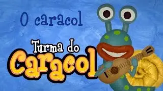 O CARACOL - Turma do Caracol