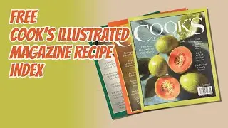Free Cook's Illustrated Magazine Recipe Index - Chris Allingham - The Virtual Weber Bullet