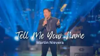 Tell Me Your Name - Martin Nievera | HERE AND NOW | 12.11.2025