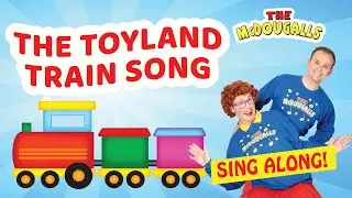 The Toyland Train  | Kids Songs | Songs for Kids | Action Songs | The McDougalls