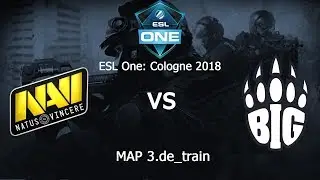 БИГ Играют На Сенсацию Против НАВИ | NaVi vs BIG Map 3.de_train | ESL One Cologne 2018