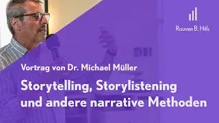 Vortrag: Storytelling, Storylistening und andere narrative Methoden - von Dr. Michael M&uuml;ller