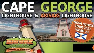 Visiting The Cape George and Arisaig Lighthouses of Nova Scotia Canada