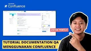 Belajar QA #1: Tutorial Dokumentasi QA Menggunakan Confluence