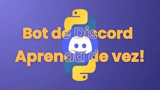 The Ultimate Guide to Discord Bots with Python! #1 - Creating and Configuring