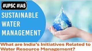 Various initiatives to Water resource management in India ?