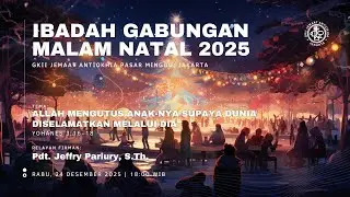 LIVE STREAMING IBADAH MALAM NATAL 2025 // RABU, 24 DESEMBER 2025 // 18.00 WIB