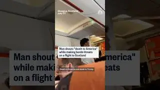 Man shouts 'death to America' while making bomb threats on a flight to Scotland