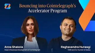 Bouncing into Cointelegraph's Accelerator Program ft. Raghavendra Hunasgi & Anna Shakola