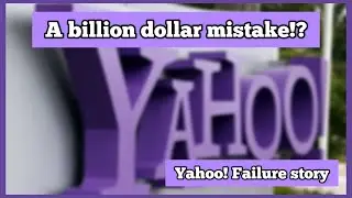 A billion dollar mistake of Yahoo! | Yahoo failure Story | Agent Knowledge