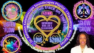🎥🧬 Empowerment Sleep Nap &bull; 528 Hz Love Frequency Soundscape | Dr. Ashmon Kaleidoscope Sounds (4 min)