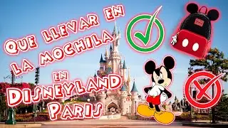 Que llevar en la mochila para pasar un día en Disneyland Paris 2025