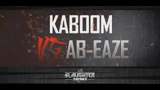 KABOOM VERSUS AB_EAZE / SLAUGHTER SERIES #1/SPITTAZ LEAGUE