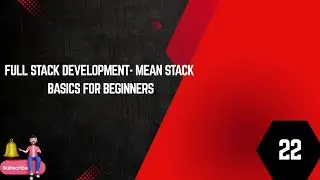 FULL STACK DEVELOPMENT - MEAN STACK BASIC FOR BEGINNERS -EPISODE 22