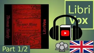 The Trumpet Major by Thomas HARDY read by Various Part 1/2 | Full Audio Book