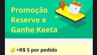 Promoção reserve e ganhe keeta + 5 por entrega vale a pena sim ou não?