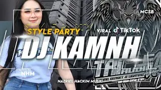 DJ KAMNH STYLE PARTY FYP TIKTOK ANDALAN TRIPLE A AUDIO JEMBER 