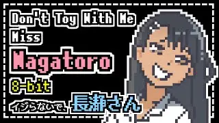 [8bit] Don't Toy With Me, Miss Nagatoro - Opening / 